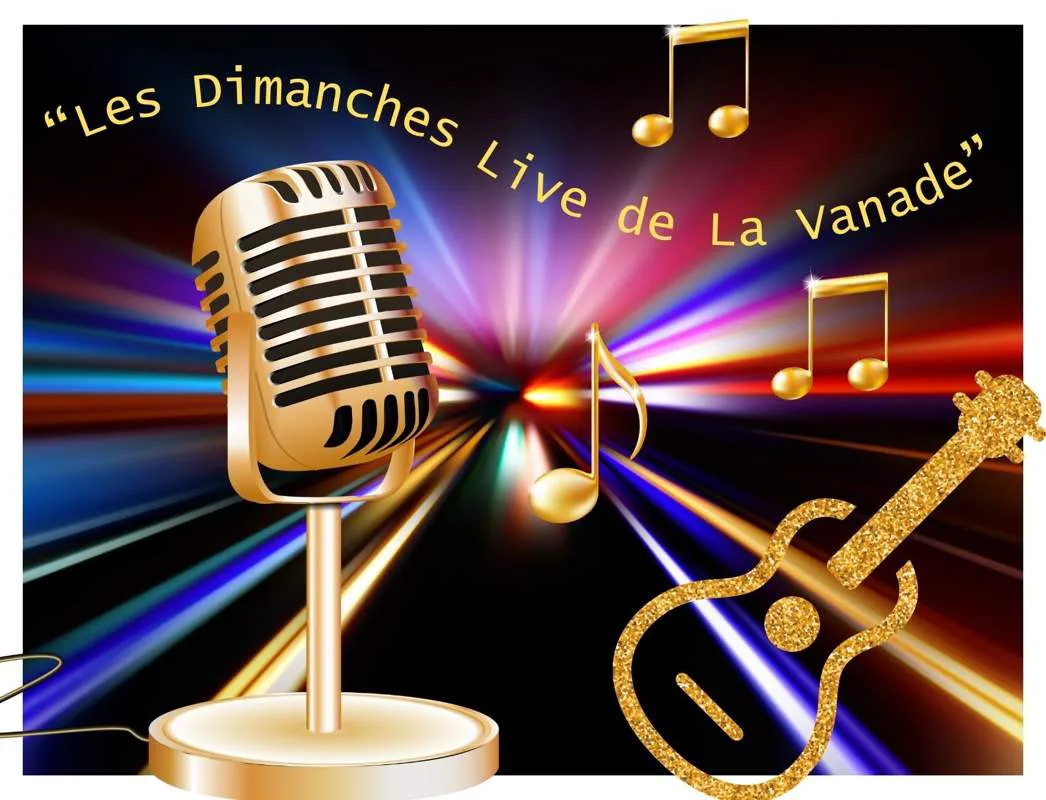 "Les Dimanches Live de La Vanade"